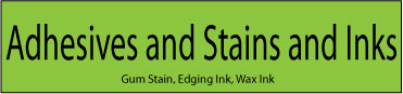 Adhesives and Stains